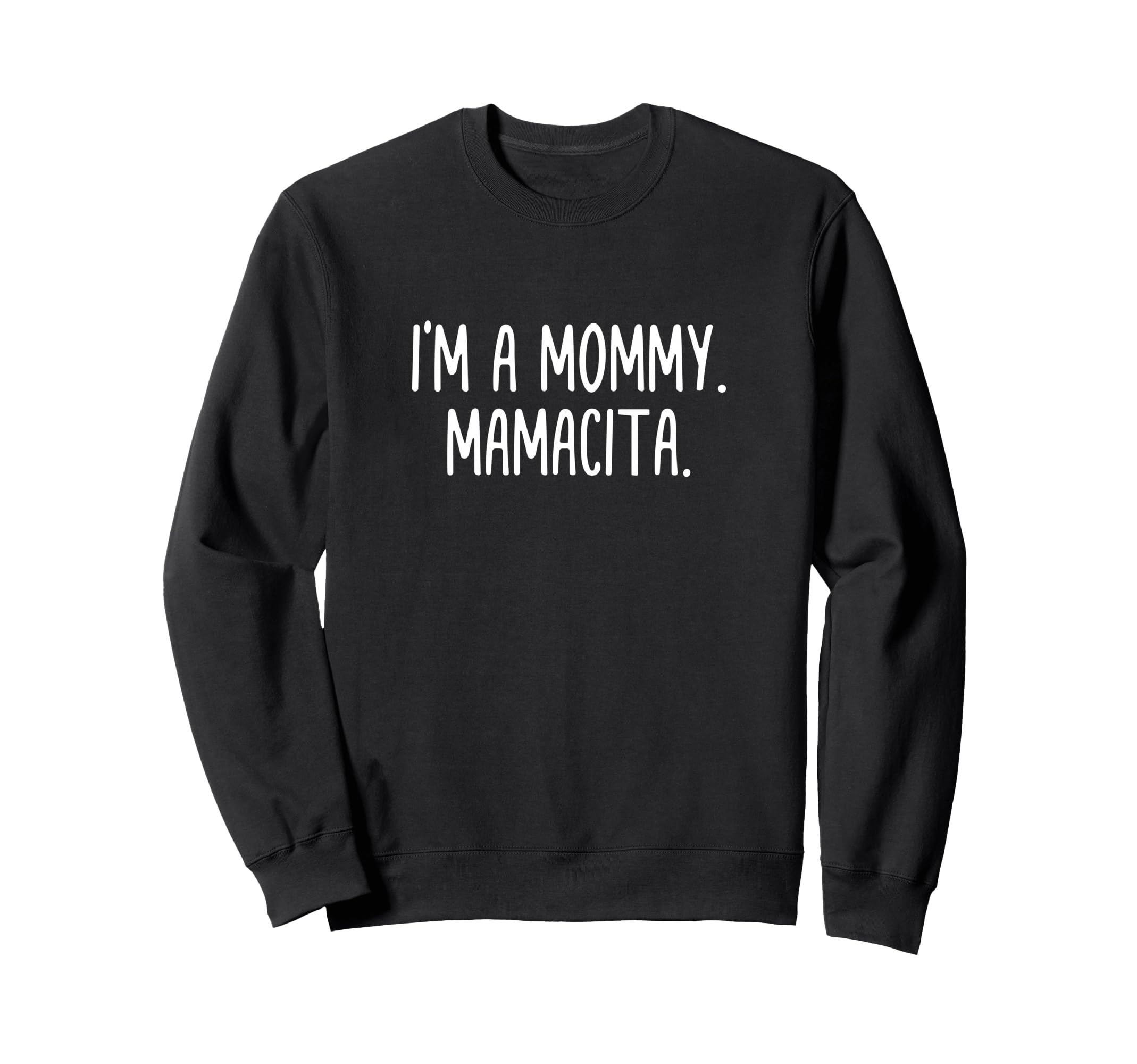 Im Mommy Mamacita Funny Huda Love Sweatshirt - Custom Art Print Unisex
