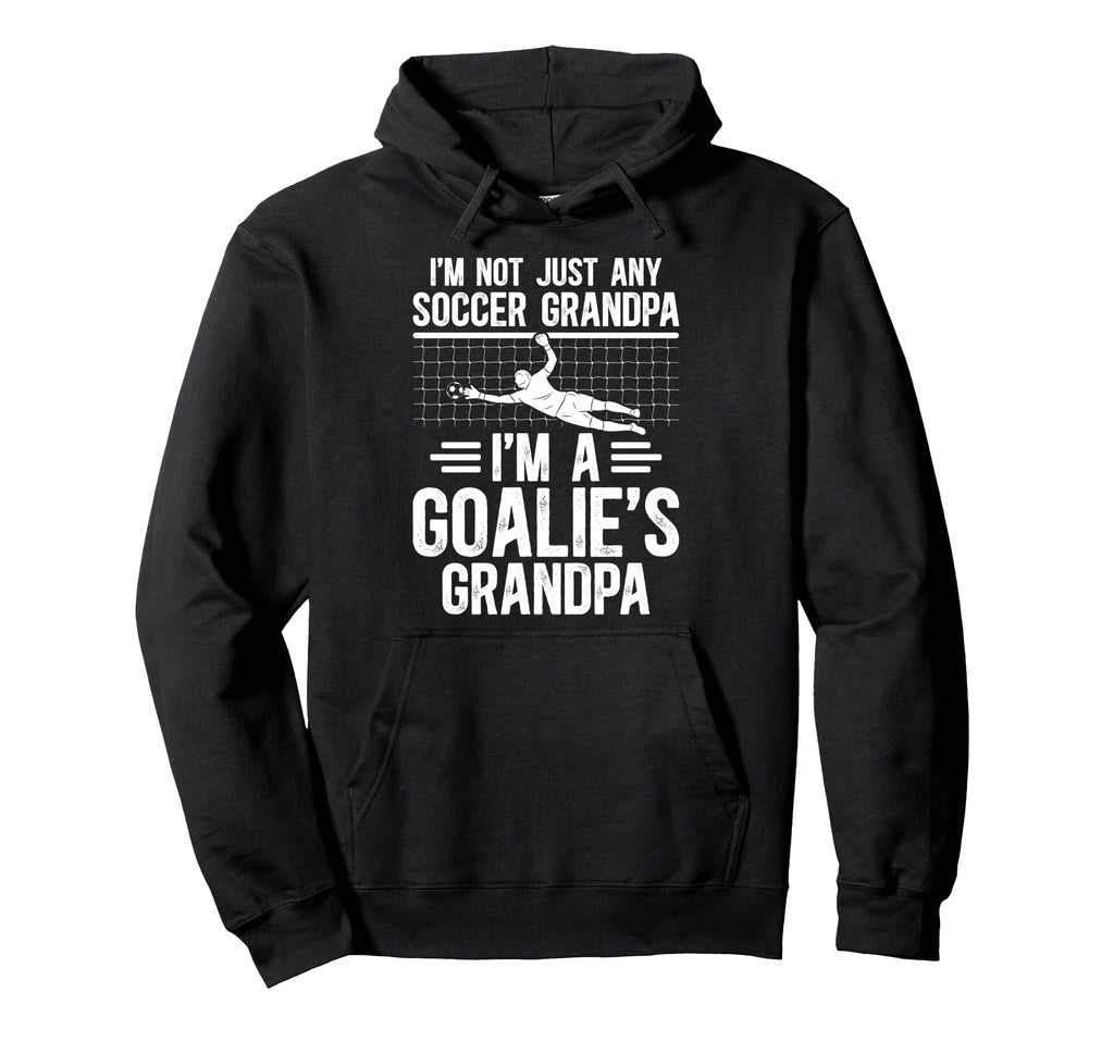 Im Soccer Goalie Grandpa Soccer Hoodie - Custom Art Print for Adults