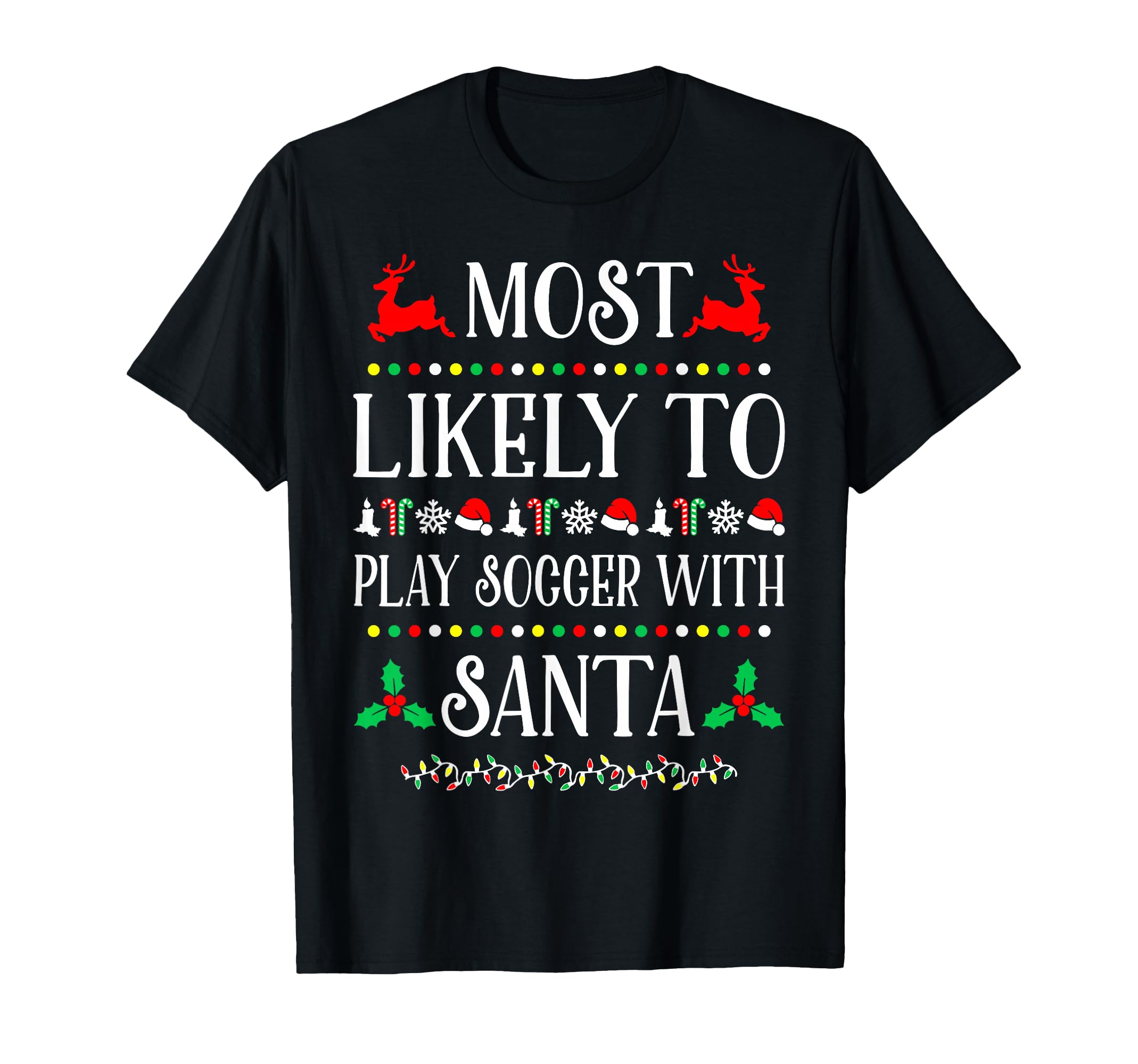 Most Likely To Play Soccer Santa T-Shirt - Streetwear Style Men Women