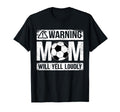 Warning Soccer Mom Will Yell Loudly T-Shirt - Streetwear Style Men Women