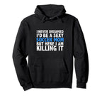 Never Dreamed Id Be Sexy Soccer Mom But Hoodie - Unique Graphic Men Women
