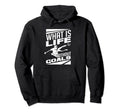 What Is Life Without Goals Soccer Hoodie - Fun Novelty Design Unisex