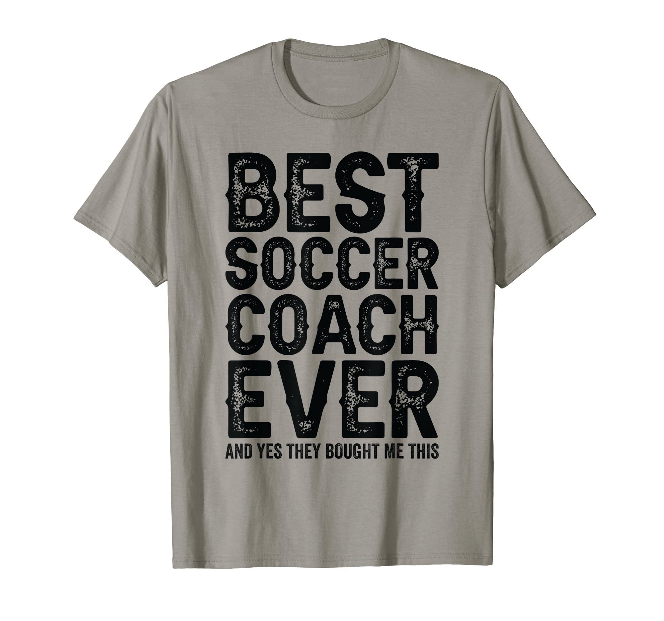 Best Coach Ever And Bought Me This Soccer T-Shirt - Unique Graphic Unisex