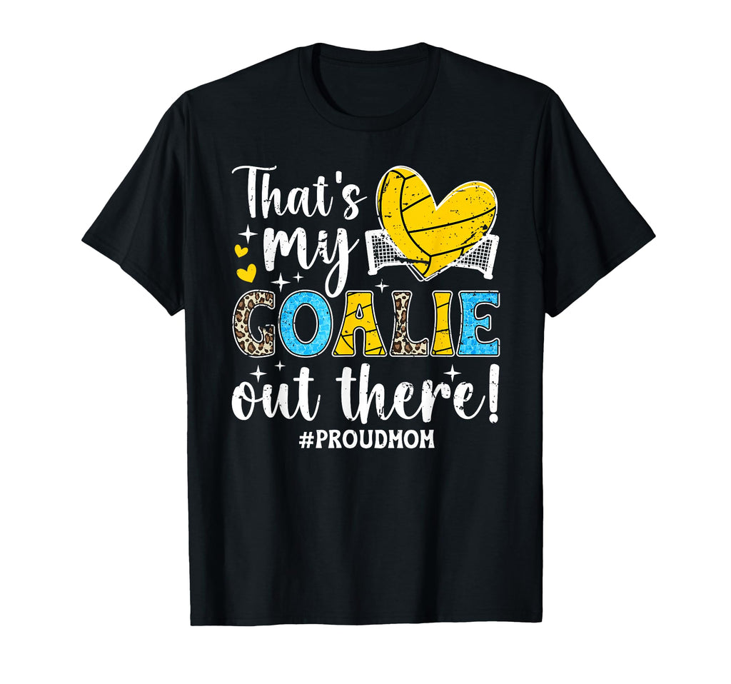Thats My Water Polo Goalie Mother T-Shirt - Custom Art Print for Adults