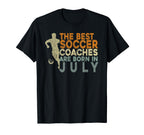 Soccer Coaching Training July Soccer Coach T-Shirt - Trendy Graphic Unisex