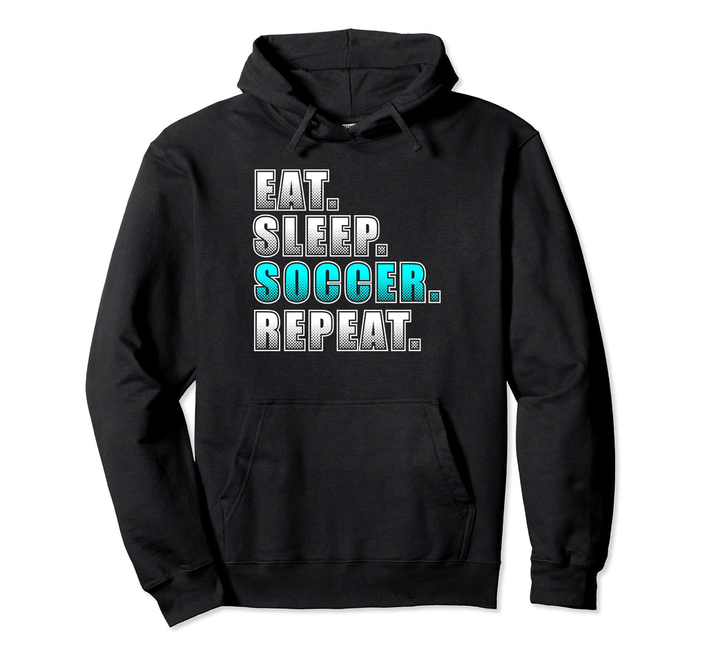 Soccer Player Soccer Fan Eat Sleep Hoodie - Casual Everyday Wear Men Women