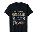 My Favorite Goalie Calls Me Dede Soccer T-Shirt - Graphic Print Men Women