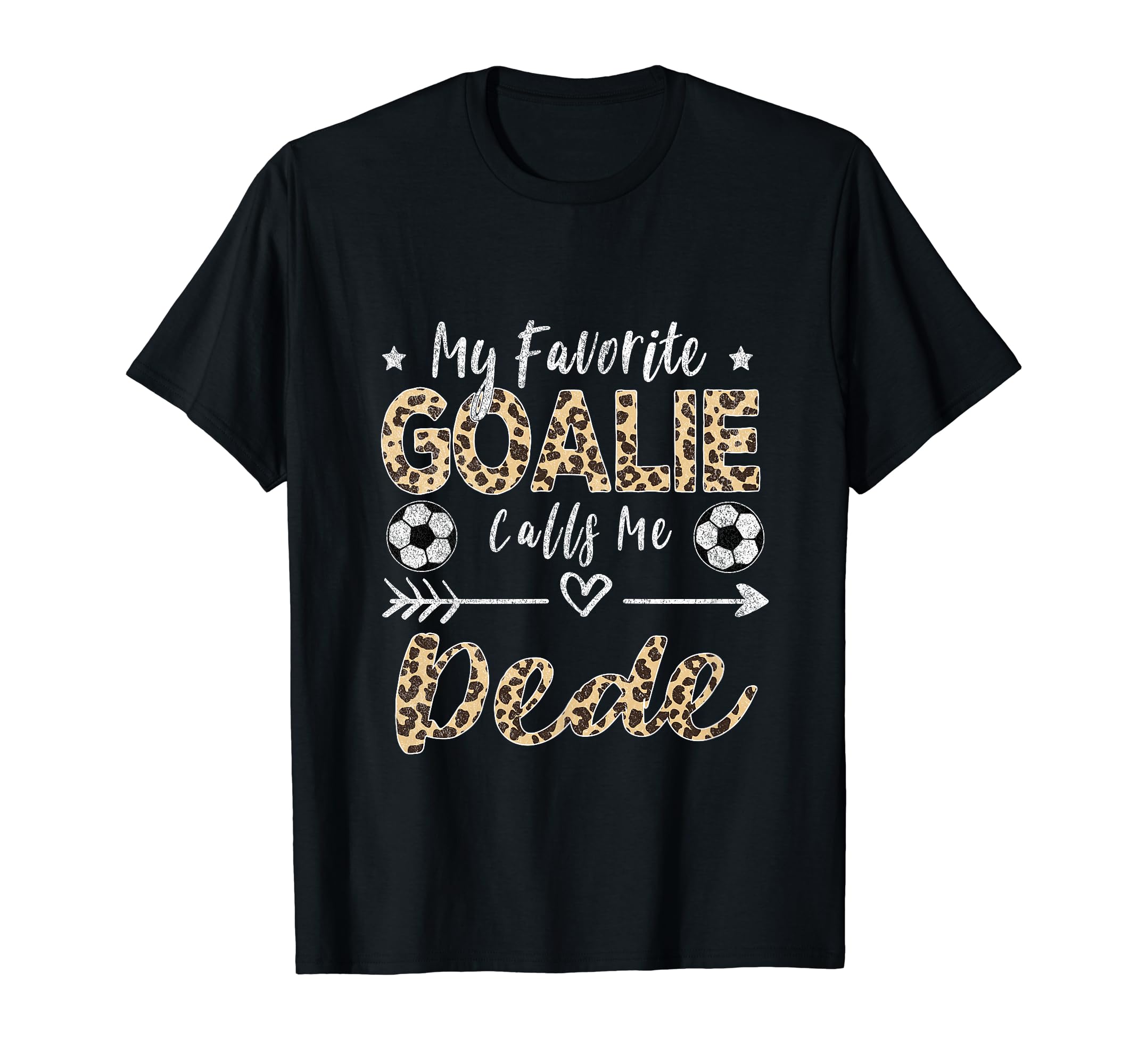 My Favorite Goalie Calls Me Dede Soccer T-Shirt - Graphic Print Men Women