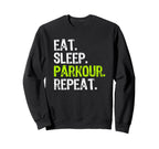 Eat Sleep Parkour Repeat Funny Sweatshirt - Trendy Graphic for Adults