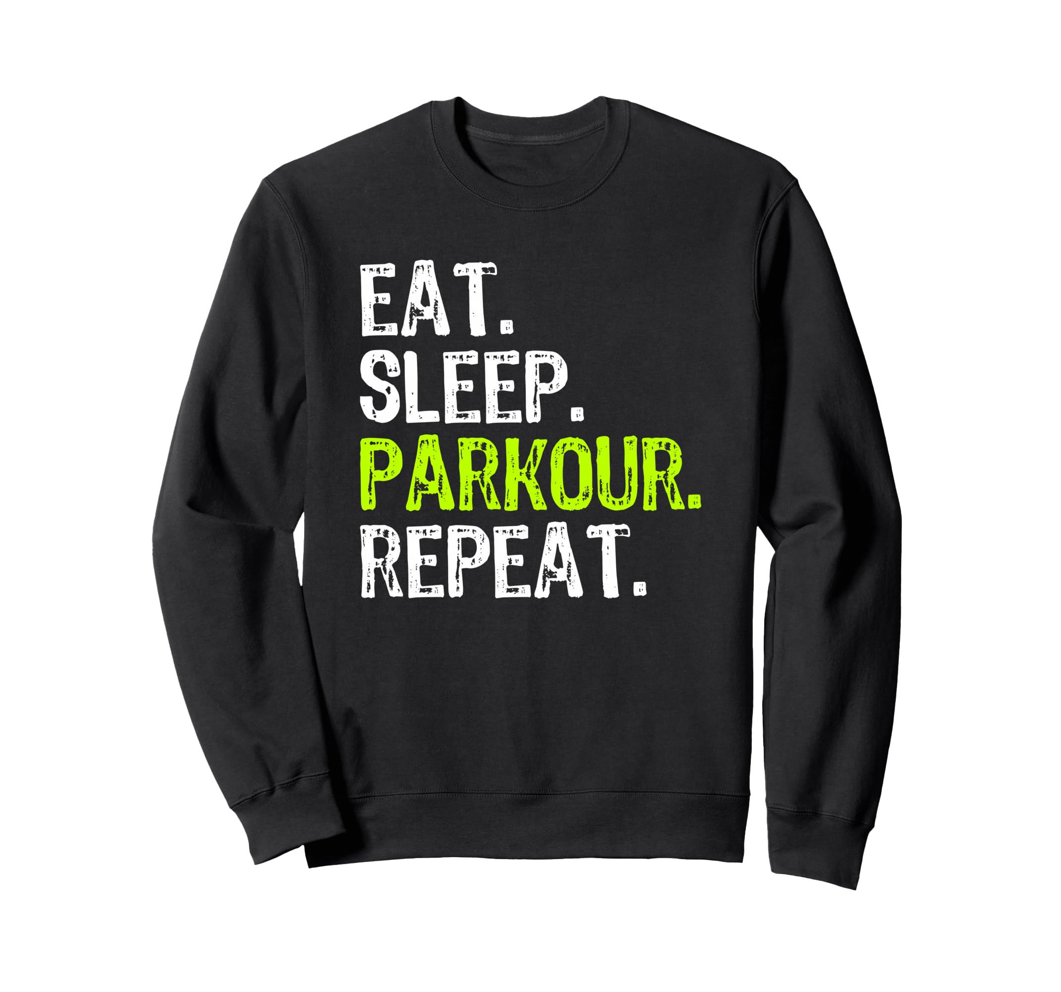 Eat Sleep Parkour Repeat Funny Sweatshirt - Trendy Graphic for Adults