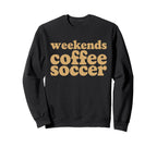 Weekends Coffee And Soccer Groovy Sweatshirt - Aesthetic Graphic Men Women