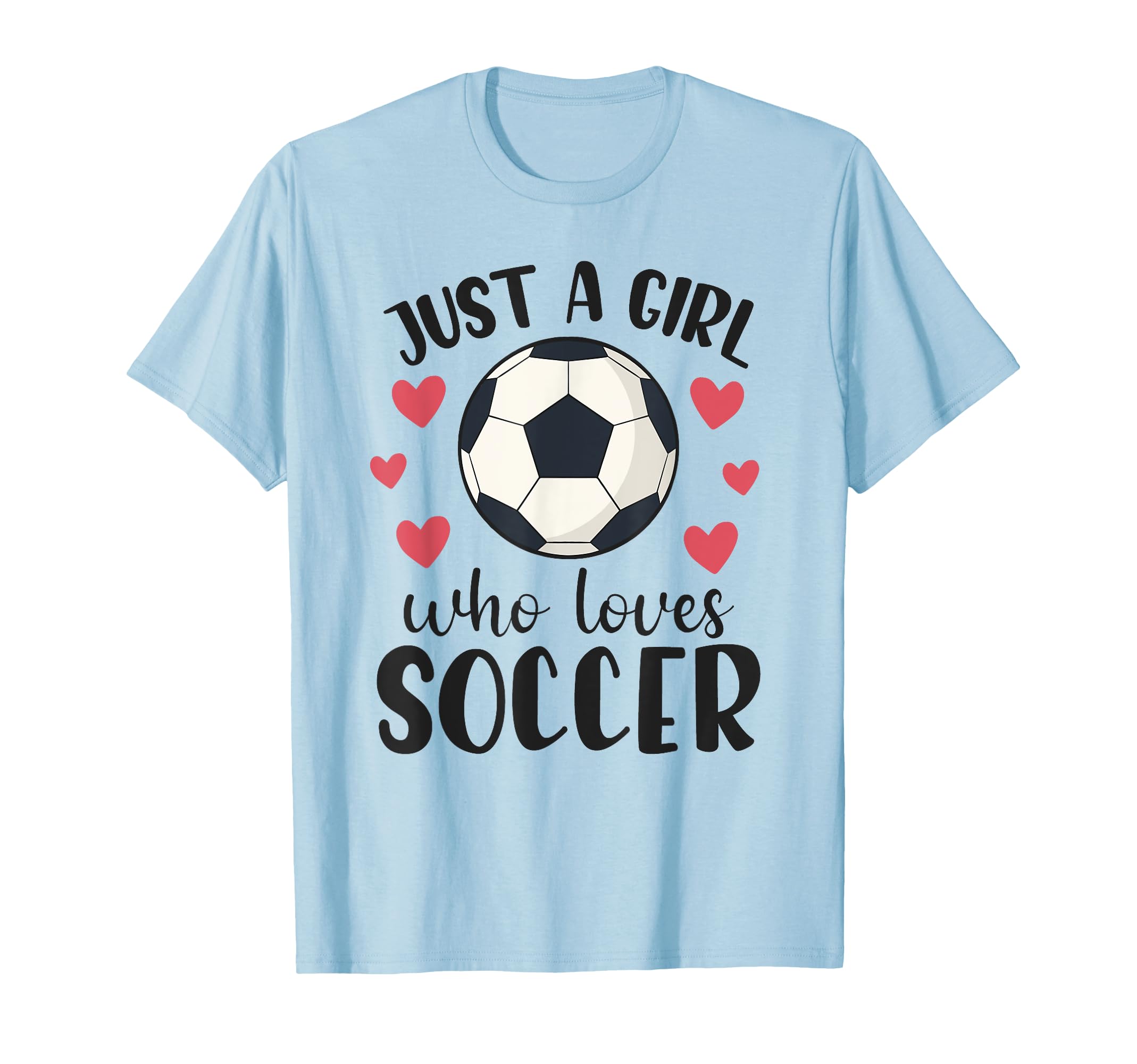 Just Who Loves Soccer Female Player T-Shirt - Aesthetic Graphic Unisex