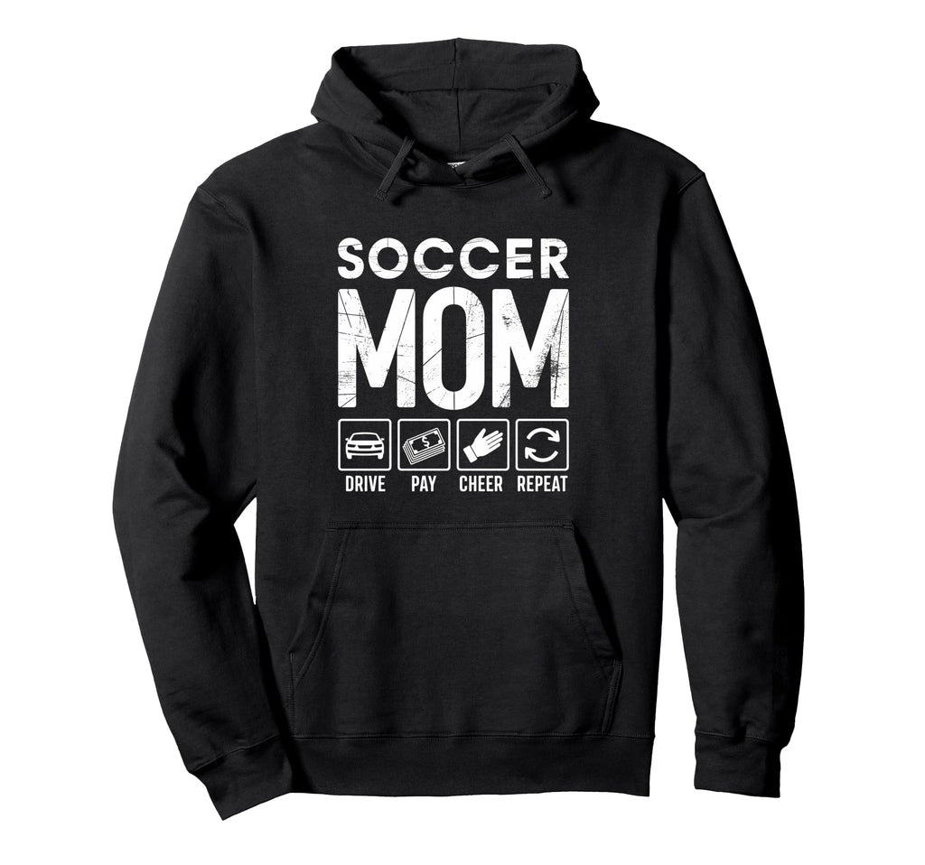 Soccer Mom Drive Pay Cheer Repeat Mothers Hoodie - Unique Graphic Men Women