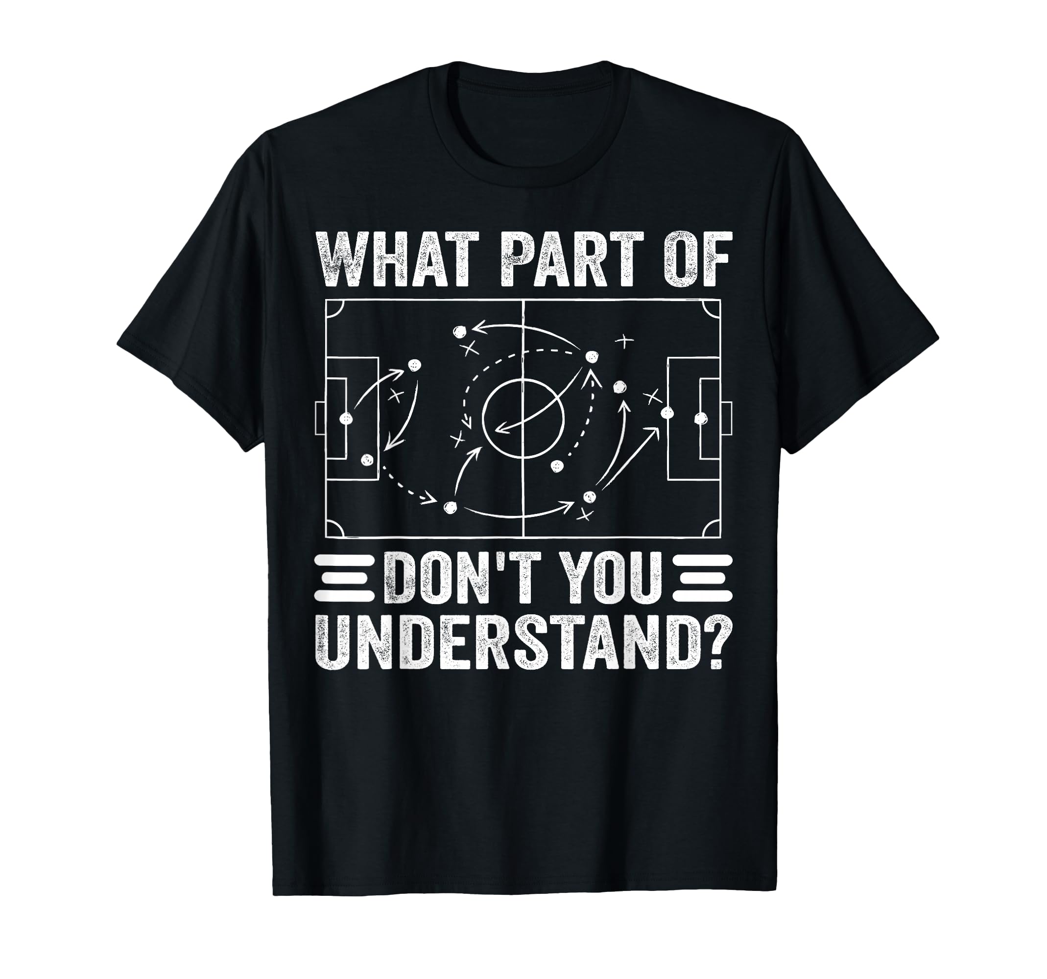 What Part Soccer Dont You Understand T-Shirt - Custom Art Print for Adults