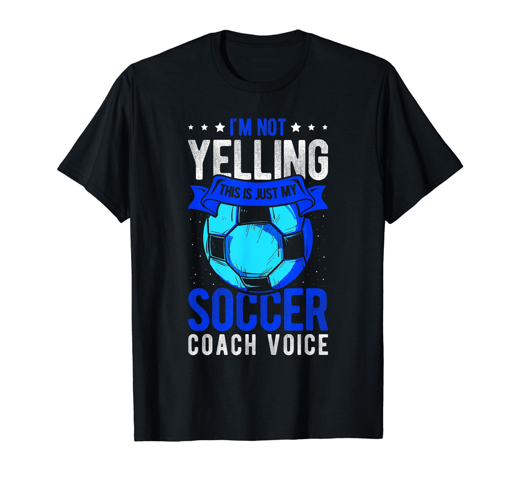 I Not Yelling This Is Just My Soccer T-Shirt - Aesthetic Graphic Men Women