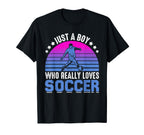 Just Who Really Loves Soccer Play Gift T-Shirt - Unique Graphic Men Women