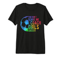 You Dont Scare Me I Coach Soccer T-Shirt - Streetwear Style Men Women
