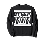 Soccer Mom Sweatshirt - Custom Art Print Unisex