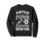 Proud Stepmom Soccer Senior Class Sweatshirt - Streetwear Style Unisex
