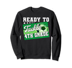 Ready To Tackle 4Th Grade First Day Sweatshirt - Unique Graphic Men Women