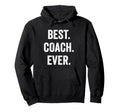 Best Coach Ever Coach Appreciation Hoodie - Novelty Apparel Men Women