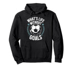 Team Soccer Player Lover Whats Life Hoodie - Graphic Print for Adults