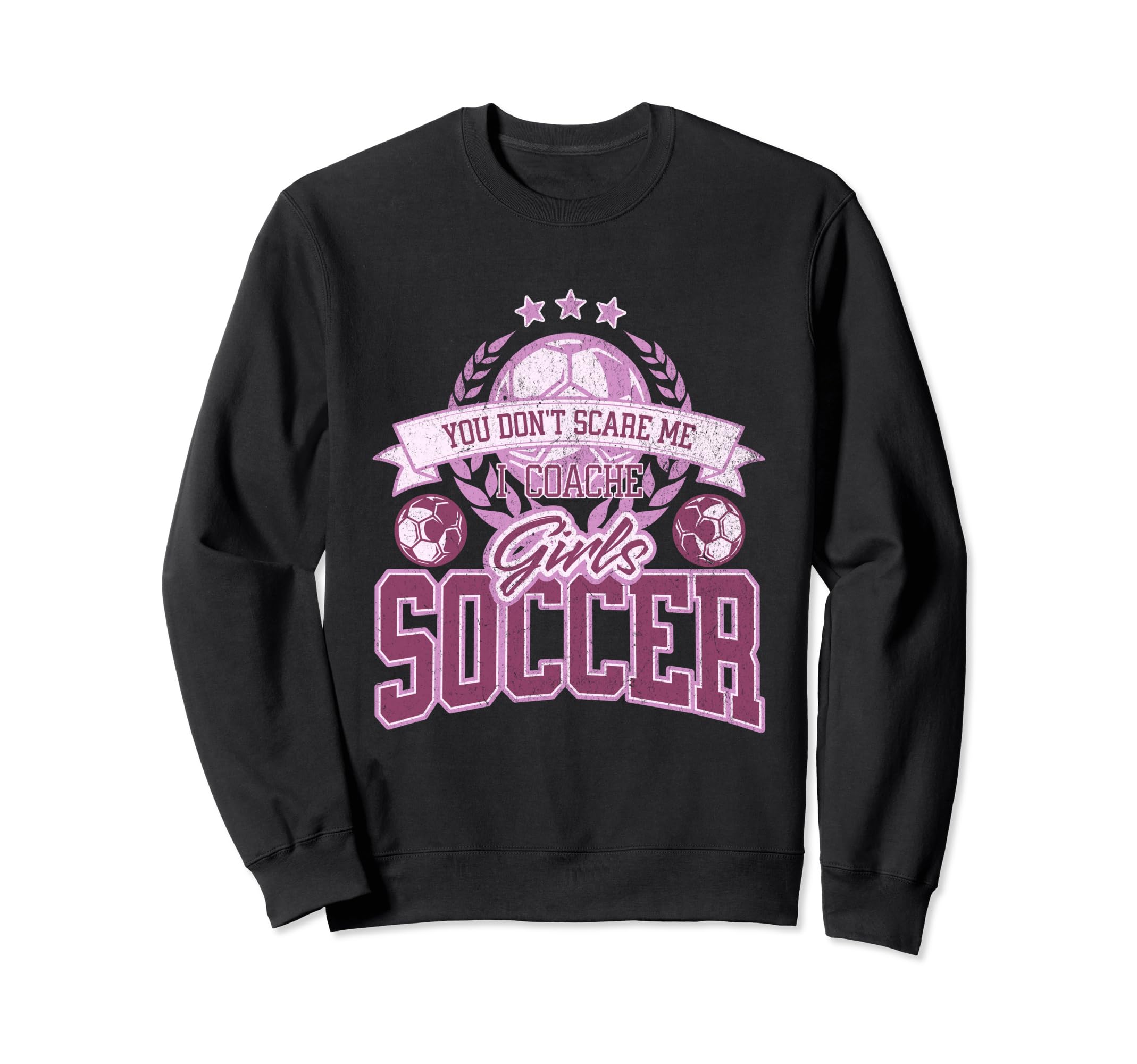 Coaches You Dont Scare Me I Coach Sweatshirt - Custom Art Print for Adults