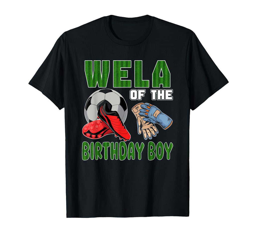 Wela Birthday Soccer Group Family T-Shirt - Casual Everyday Wear Men Women