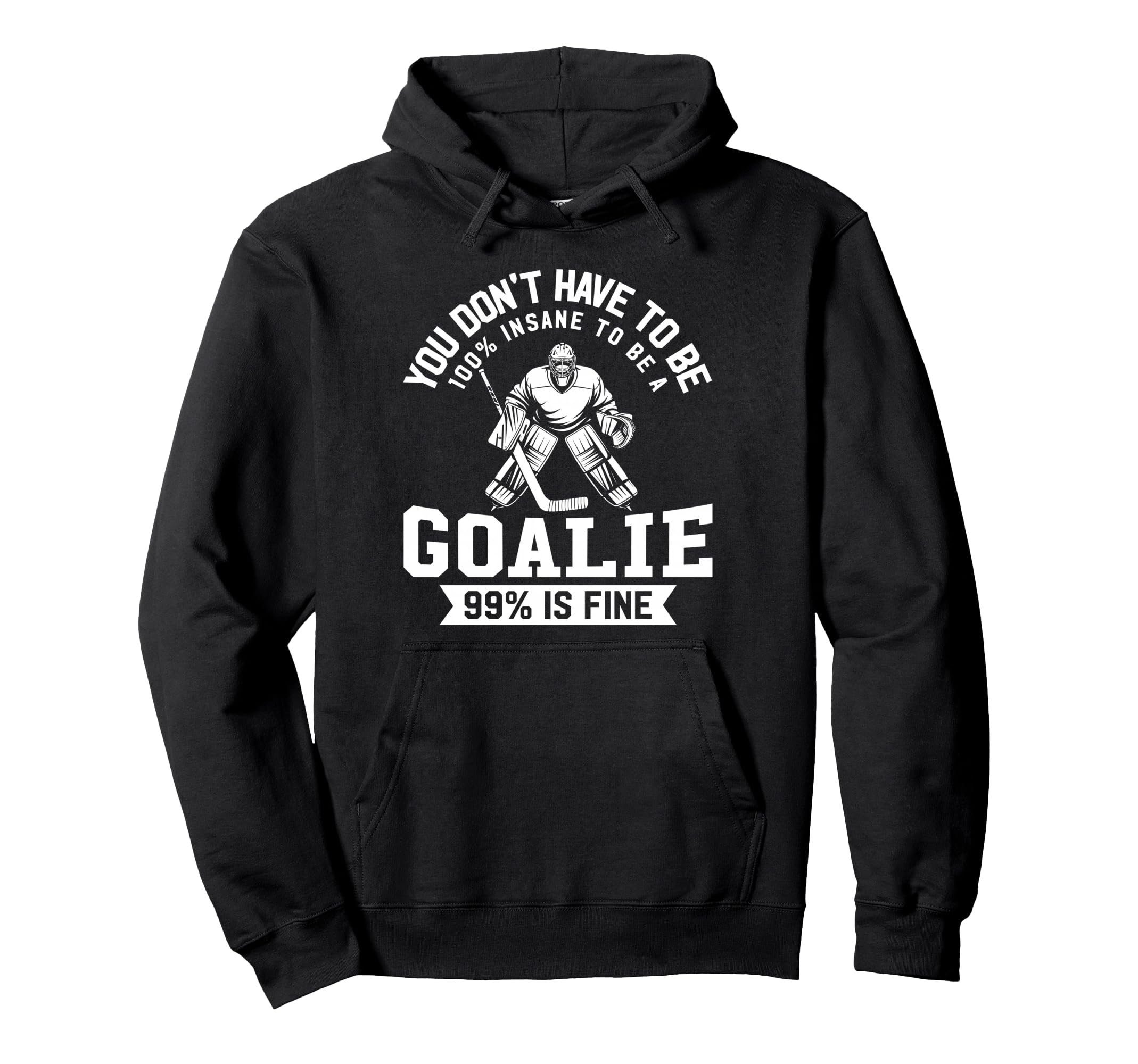 Ice Hockey Funny Hockey Goalie Goalkeeper Hoodie - Unique Graphic Men Women