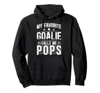 My Favorite Soccer Goalie Pops Hoodie - Casual Everyday Wear Men Women