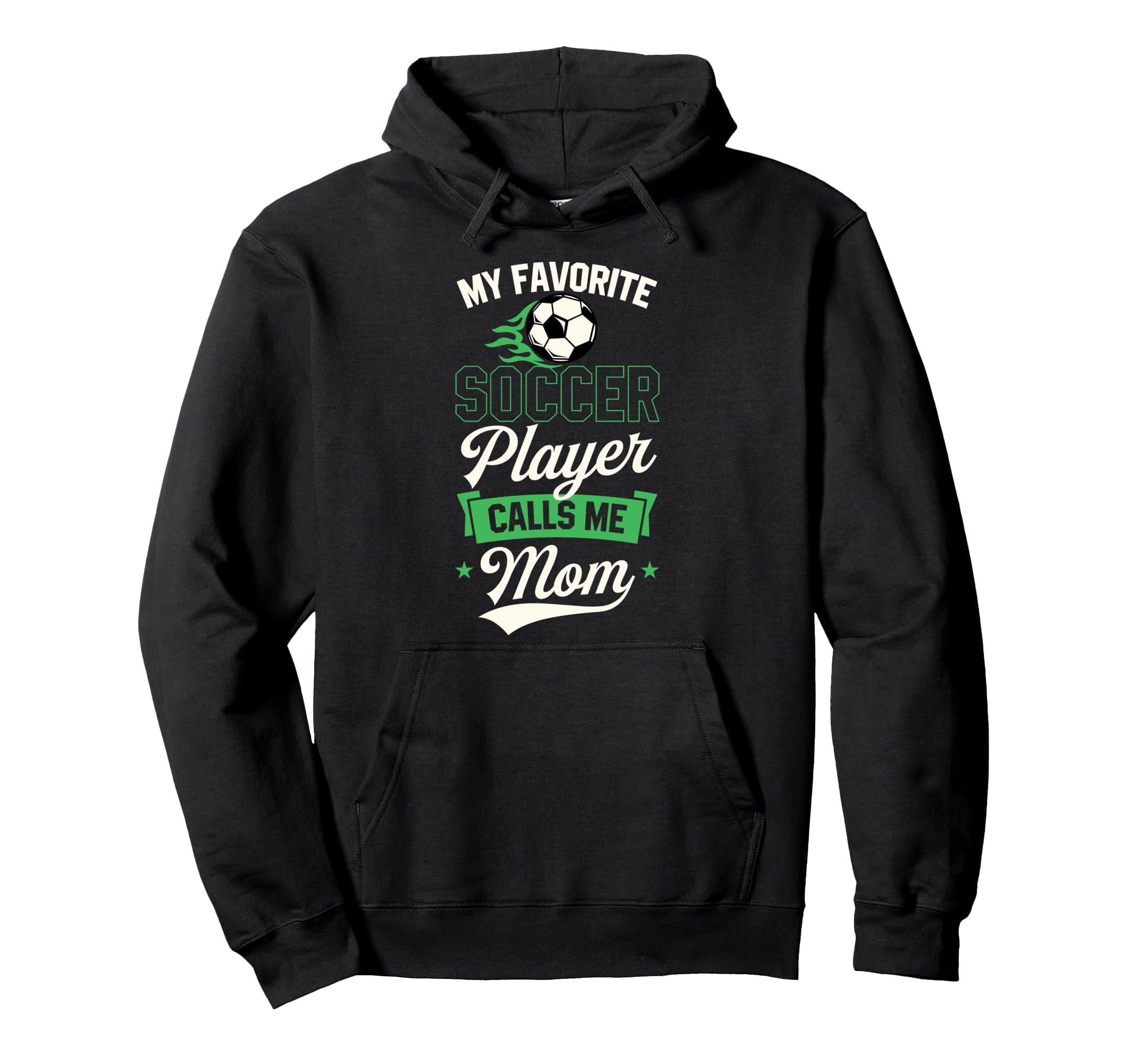 My Favorite Soccer Player Calls Me Mom Hoodie - Fun Novelty Design Unisex