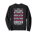 Im Soccer Mom Soccer Player Mother Sweatshirt - Unique Graphic Men Women
