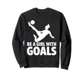 Be Goals Soccer Player Soccer Sweatshirt - Fun Novelty Design for Adults