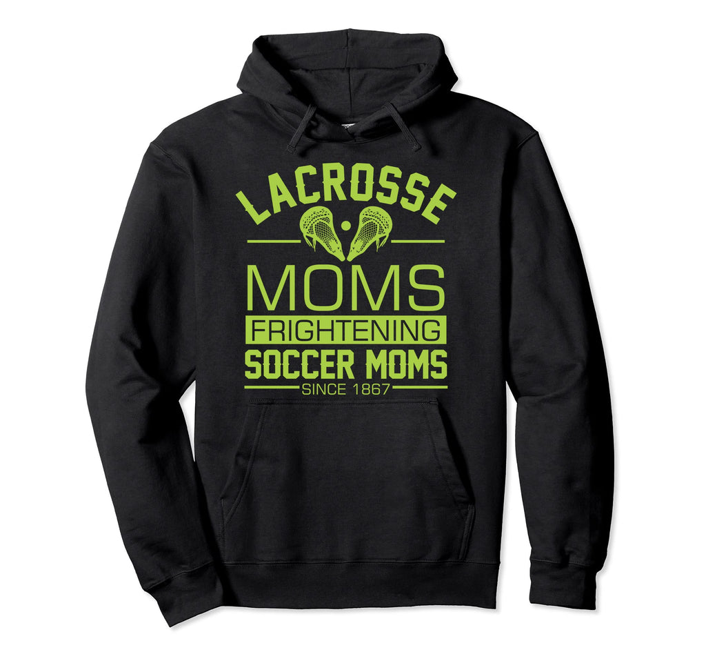Lacrosse Moms Frightening Soccer Moms Lax Hoodie - Unique Graphic Unisex