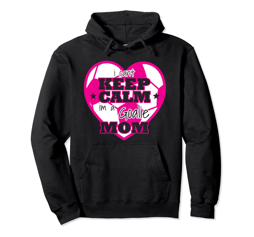 Soccer Ball Funny Goalie Moms Hoodie - Fun Novelty Design Men Women