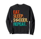 Eat Sleep Soccer Repeat Soccer Lover Sweatshirt - Trendy Graphic for Adults