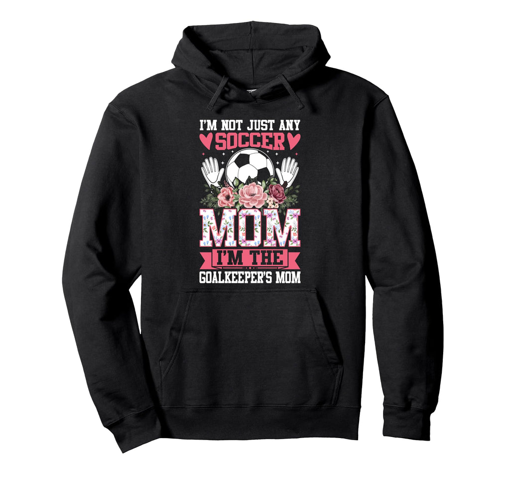Funny Im Not Just Any Soccer Mom Im Hoodie - Aesthetic Graphic Unisex