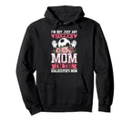 Funny Im Not Just Any Soccer Mom Im Hoodie - Aesthetic Graphic Unisex