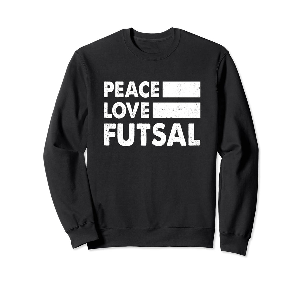 Peace Love Futsal Indoor Sweatshirt - Casual Everyday Wear for Adults