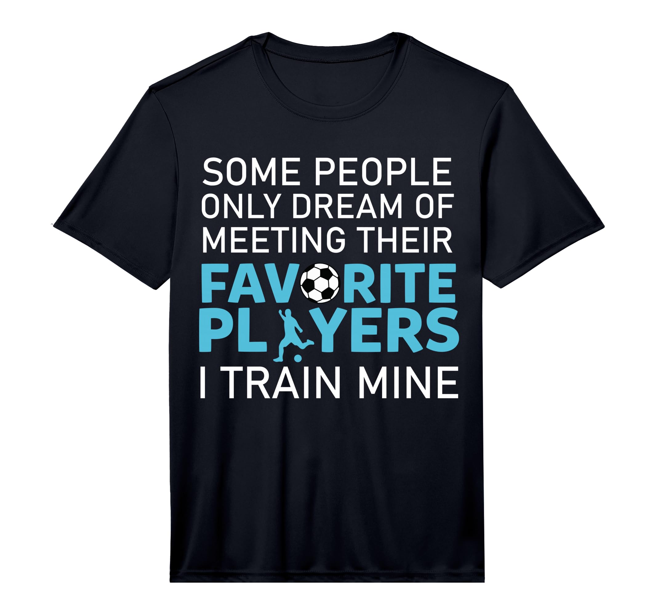 Funny Soccer Coach Trainer Team T-Shirt - Casual Everyday Wear Men Women