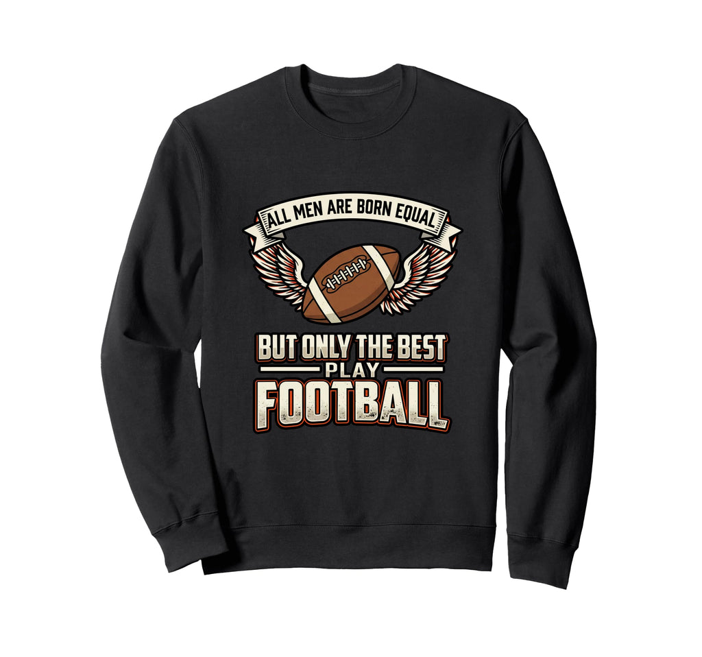 All Are Born Equal Best Play Sweatshirt - Streetwear Style for Adults