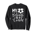 My Heart Belongs To Soccer Coach Sweatshirt - Trendy Graphic Men Women