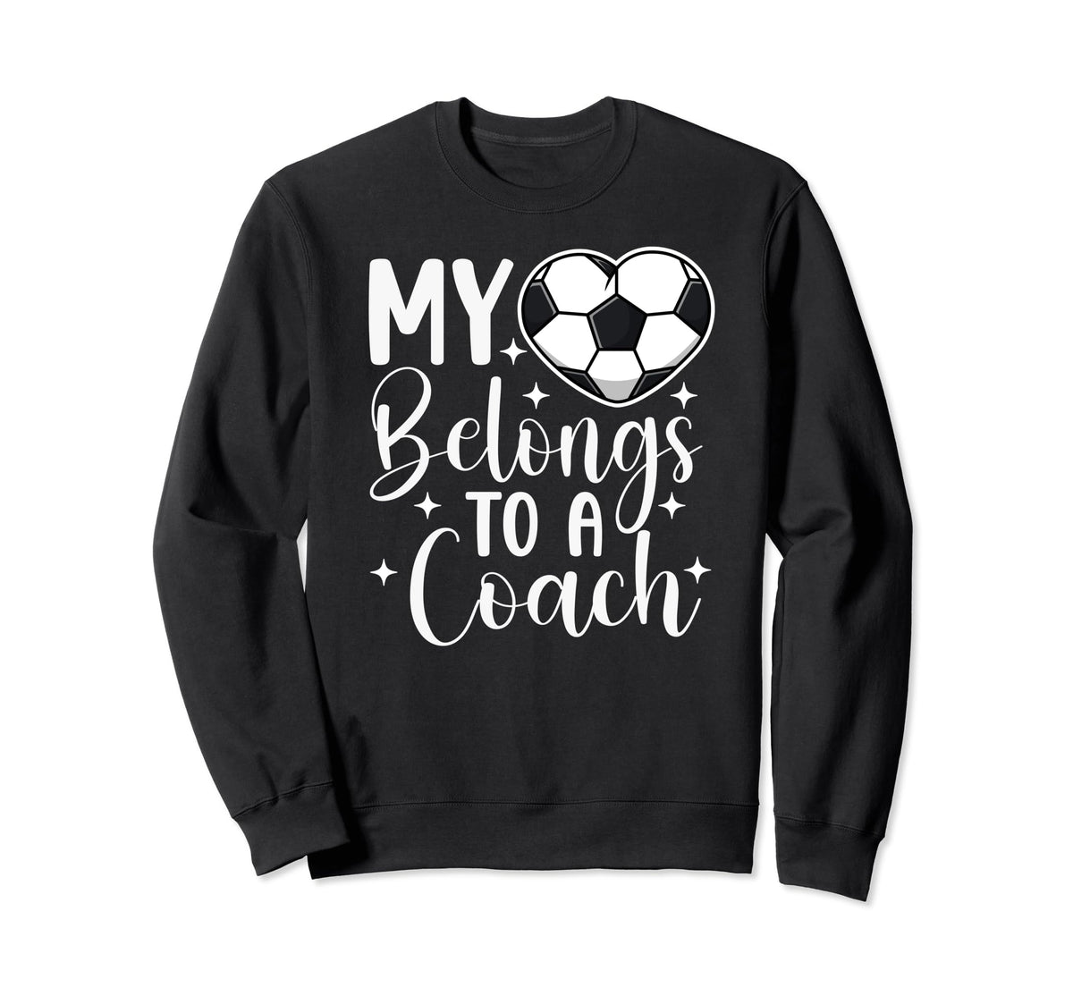 My Heart Belongs To Soccer Coach Sweatshirt - Trendy Graphic Men Women