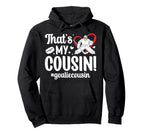 My Cousin Hockey Goalie Cousin Hoodie - Casual Everyday Wear for Adults