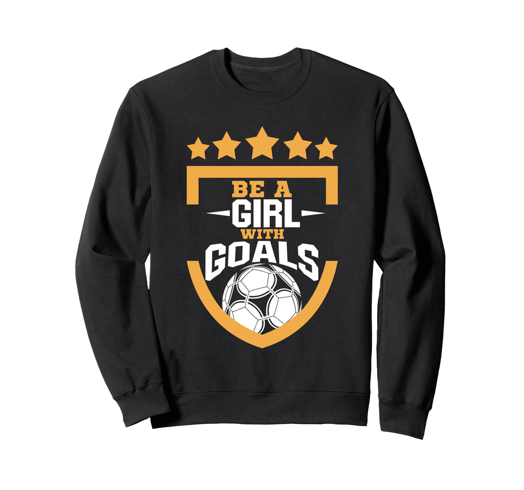 Be Goals Soccer Football Player Sweatshirt - Novelty Apparel Men Women