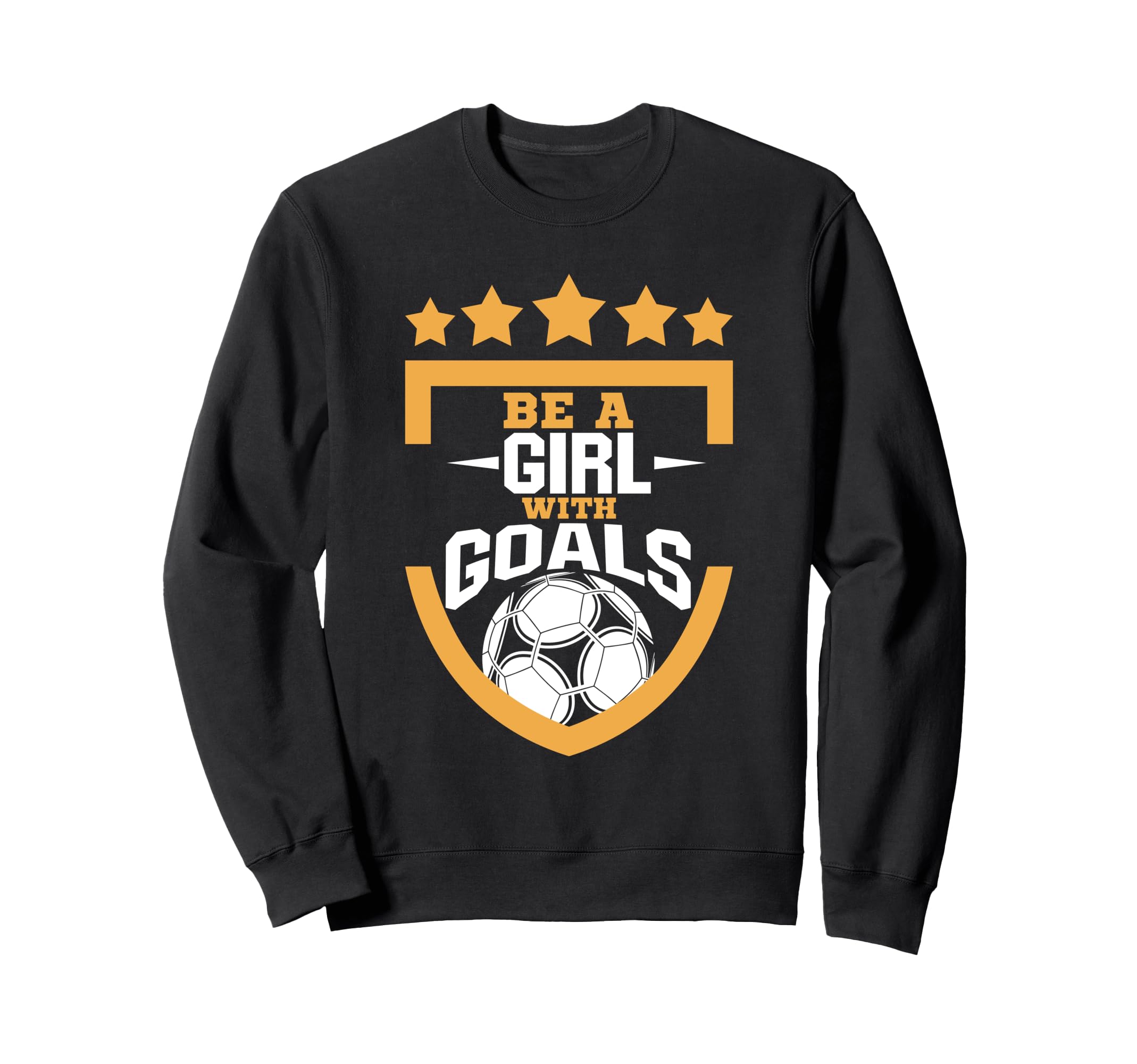 Be Goals Soccer Football Player Sweatshirt - Novelty Apparel Men Women