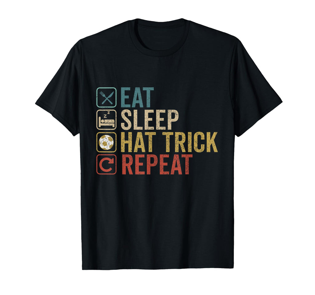 Eat Sleep Hat Trick Repeat Soccer T-Shirt - Aesthetic Graphic Unisex