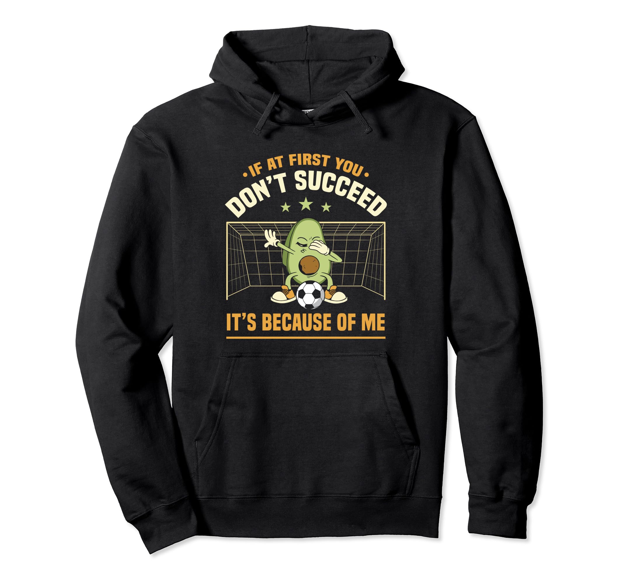Avocado Goalie If First You Dont Hoodie - Minimalist Print Men Women