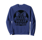Eat Sleep Soccer Repeat Funny Sweatshirt - Fun Novelty Design for Adults