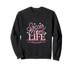 Soccer Mom Life Proud Sideline Sweatshirt - Aesthetic Graphic Men Women